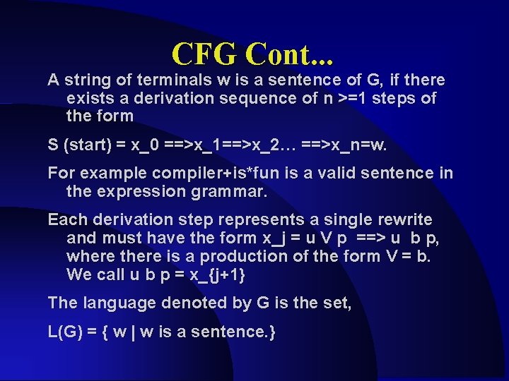 CFG Cont. . . A string of terminals w is a sentence of G,