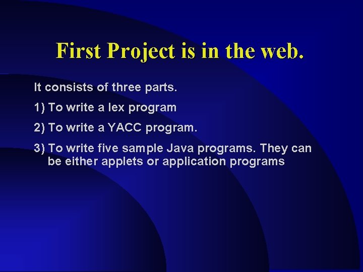 First Project is in the web. It consists of three parts. 1) To write