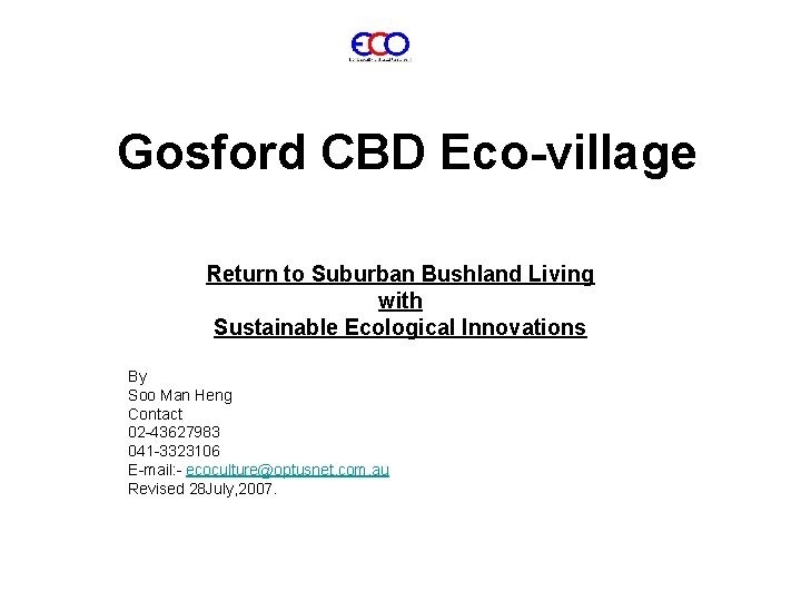 Gosford CBD Eco-village Return to Suburban Bushland Living with Sustainable Ecological Innovations By Soo