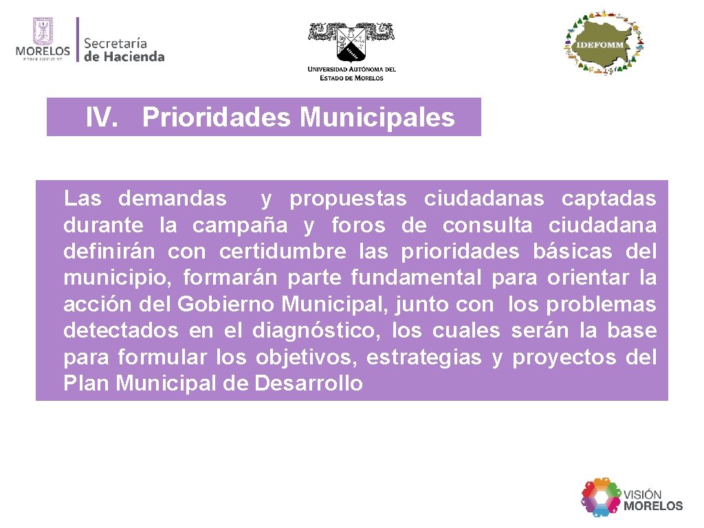l. V. Prioridades Municipales Las demandas y propuestas ciudadanas captadas durante la campaña y