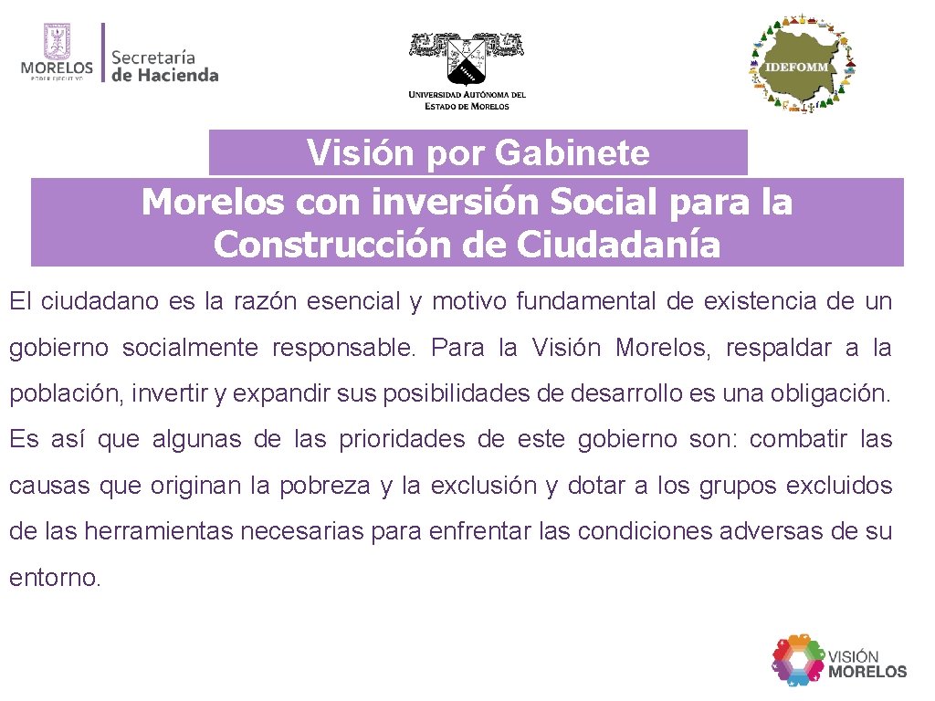 Visión por Gabinete Morelos con inversión Social para la Construcción de Ciudadanía El ciudadano