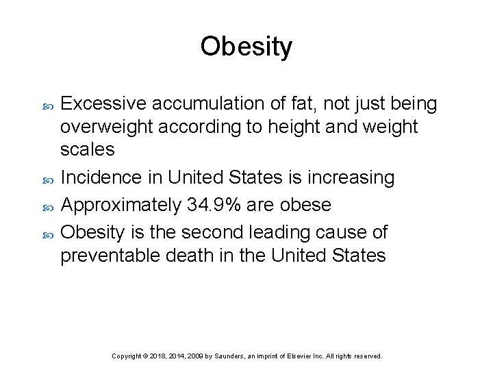 Obesity Excessive accumulation of fat, not just being overweight according to height and weight