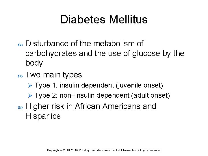Diabetes Mellitus Disturbance of the metabolism of carbohydrates and the use of glucose by