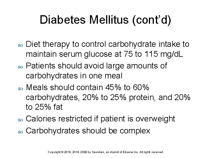 Diabetes Mellitus (cont’d) Diet therapy to control carbohydrate intake to maintain serum glucose at