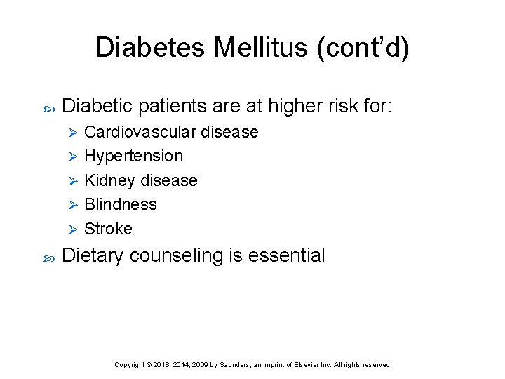 Diabetes Mellitus (cont’d) Diabetic patients are at higher risk for: Cardiovascular disease Ø Hypertension