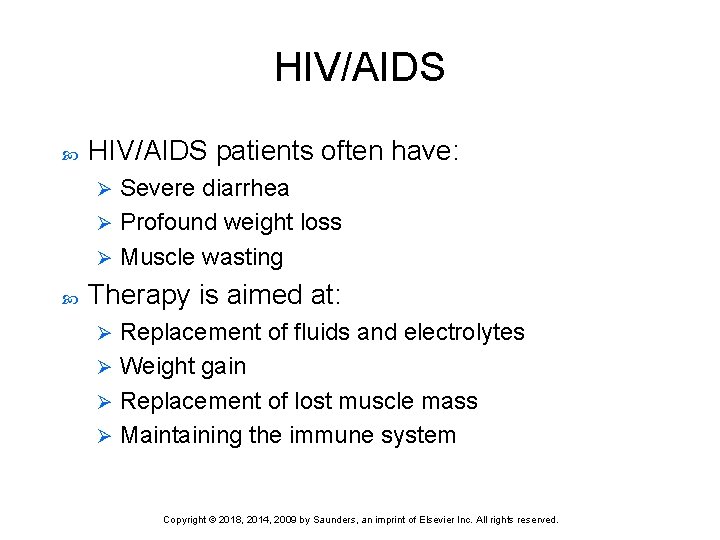 HIV/AIDS patients often have: Severe diarrhea Ø Profound weight loss Ø Muscle wasting Ø