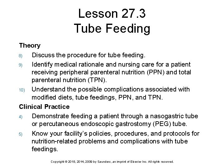 Lesson 27. 3 Tube Feeding Theory 8) Discuss the procedure for tube feeding. 9)