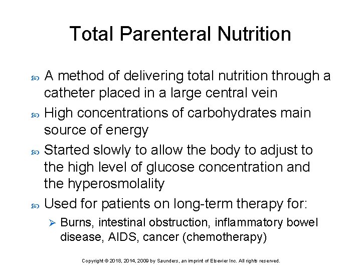 Total Parenteral Nutrition A method of delivering total nutrition through a catheter placed in