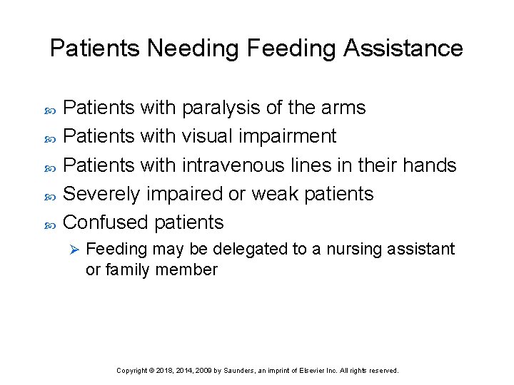 Patients Needing Feeding Assistance Patients with paralysis of the arms Patients with visual impairment