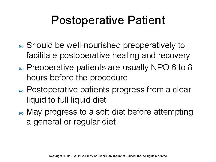 Postoperative Patient Should be well-nourished preoperatively to facilitate postoperative healing and recovery Preoperative patients