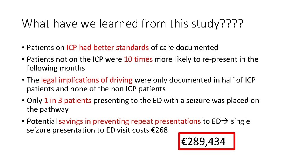 What have we learned from this study? ? • Patients on ICP had better