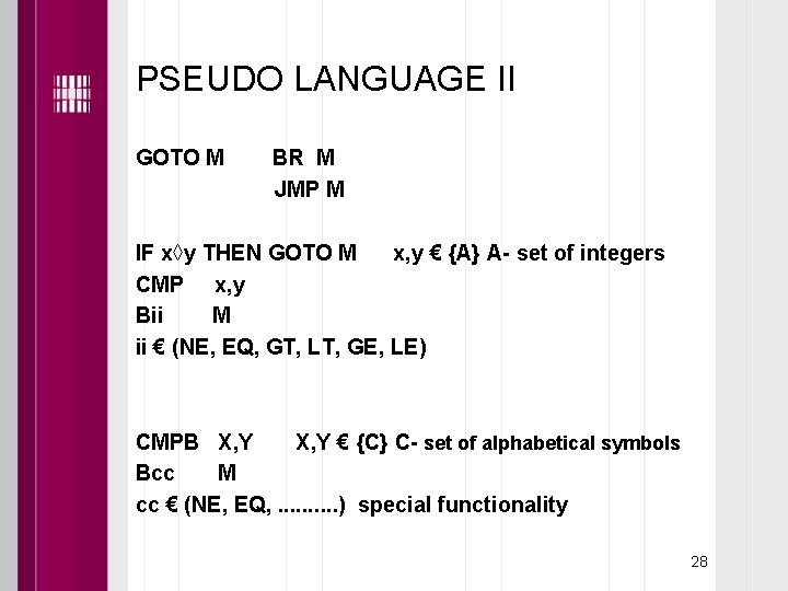 PSEUDO LANGUAGE II GOTO M BR M JMP M IF x◊y THEN GOTO M