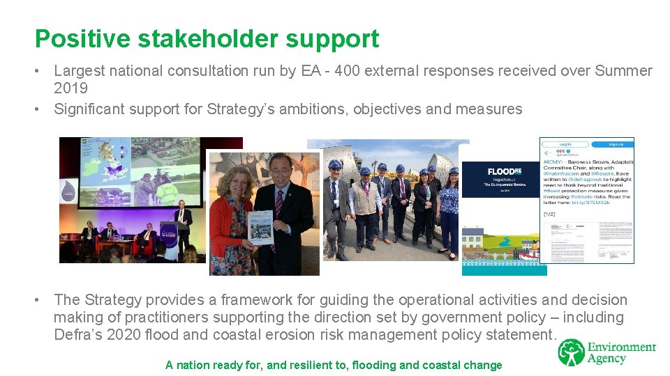 Positive stakeholder support • Largest national consultation run by EA - 400 external responses