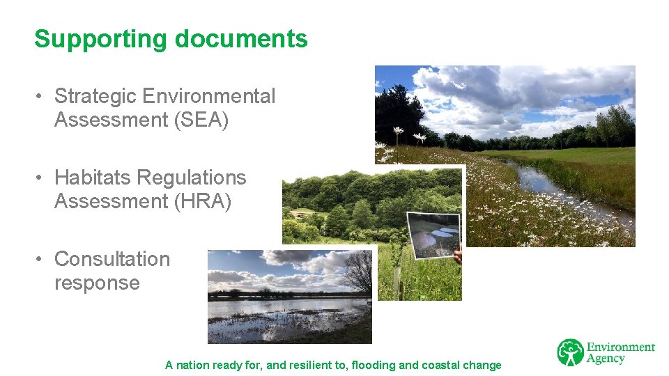 Supporting documents • Strategic Environmental Assessment (SEA) • Habitats Regulations Assessment (HRA) • Consultation