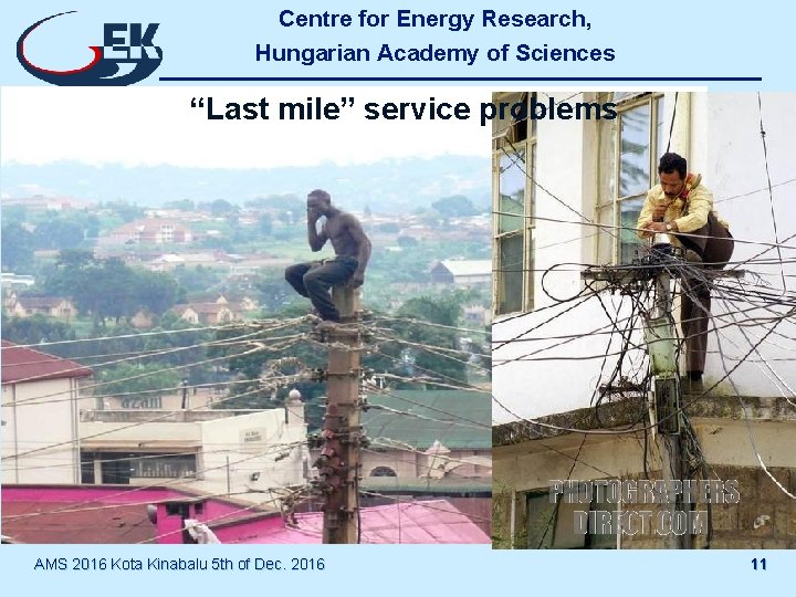 Centre for Energy Research, Hungarian Academy of Sciences “Last mile” service problems AMS 2016