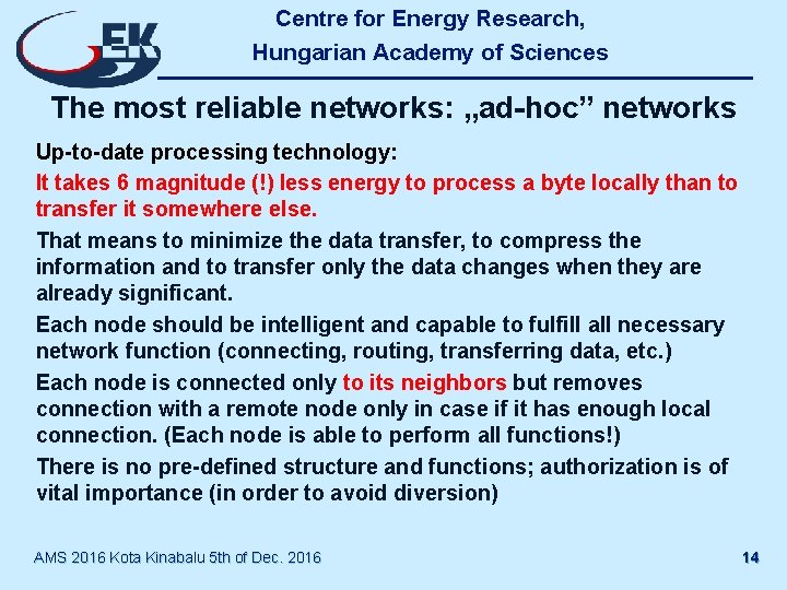 Centre for Energy Research, Hungarian Academy of Sciences The most reliable networks: „ad-hoc” networks