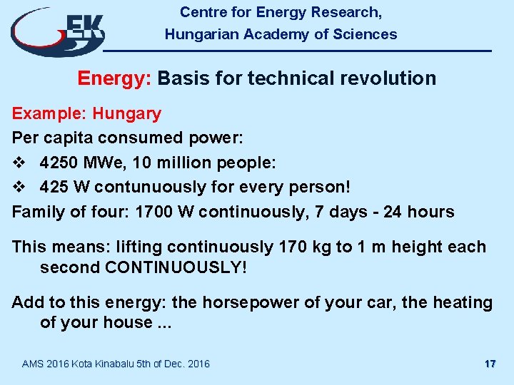 Centre for Energy Research, Hungarian Academy of Sciences Energy: Basis for technical revolution Example:
