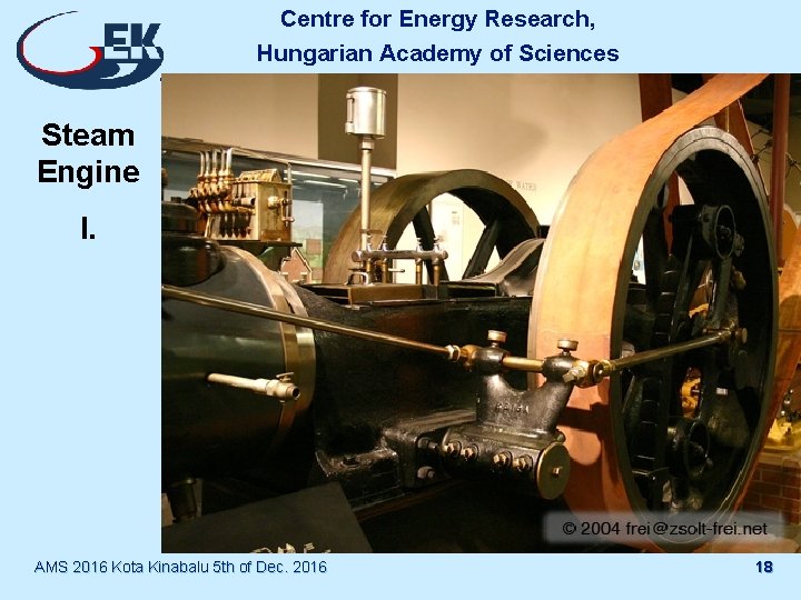 Centre for Energy Research, Hungarian Academy of Sciences Steam Engine I. AMS 2016 Kota