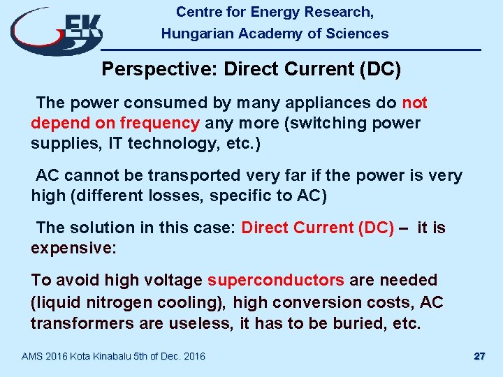 Centre for Energy Research, Hungarian Academy of Sciences Perspective: Direct Current (DC) The power