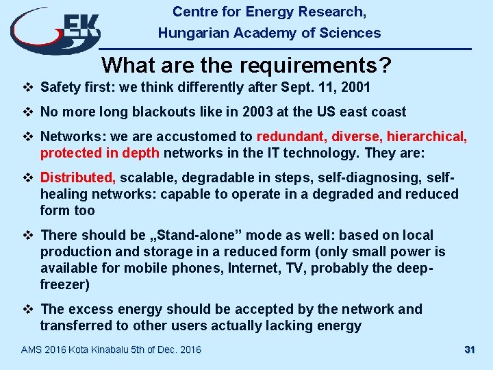Centre for Energy Research, Hungarian Academy of Sciences What are the requirements? v Safety