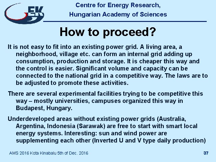 Centre for Energy Research, Hungarian Academy of Sciences How to proceed? It is not