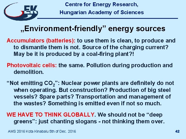 Centre for Energy Research, Hungarian Academy of Sciences „Environment-friendly” energy sources Accumulators (batteries): to