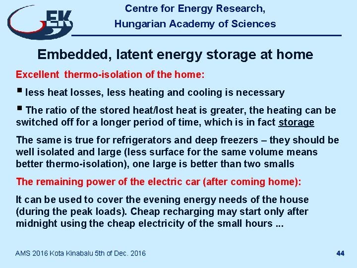 Centre for Energy Research, Hungarian Academy of Sciences Embedded, latent energy storage at home