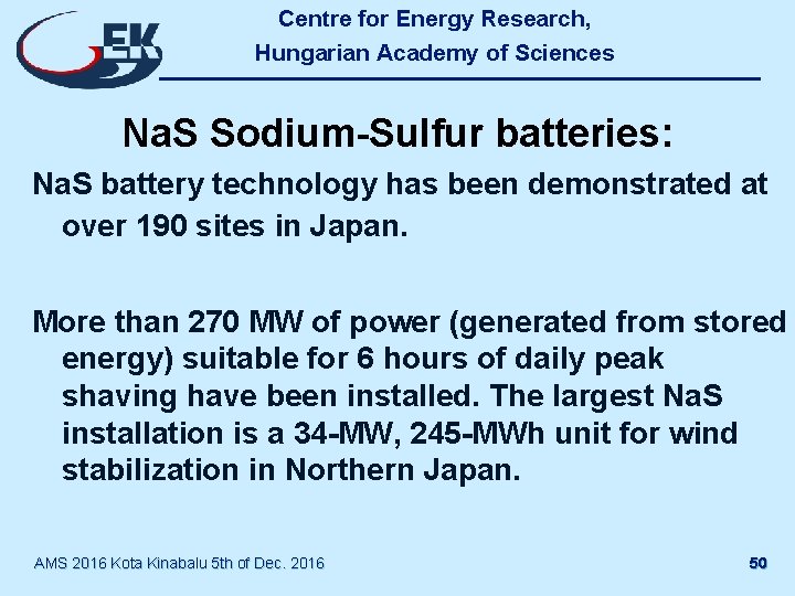 Centre for Energy Research, Hungarian Academy of Sciences Na. S Sodium-Sulfur batteries: Na. S