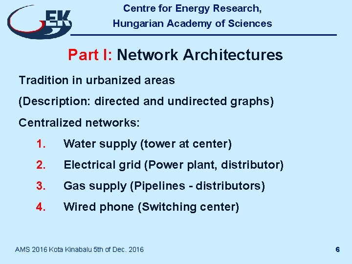 Centre for Energy Research, Hungarian Academy of Sciences Part I: Network Architectures Tradition in