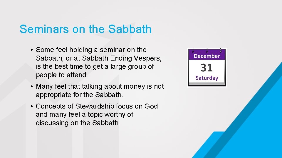 Seminars on the Sabbath • Some feel holding a seminar on the Sabbath, or