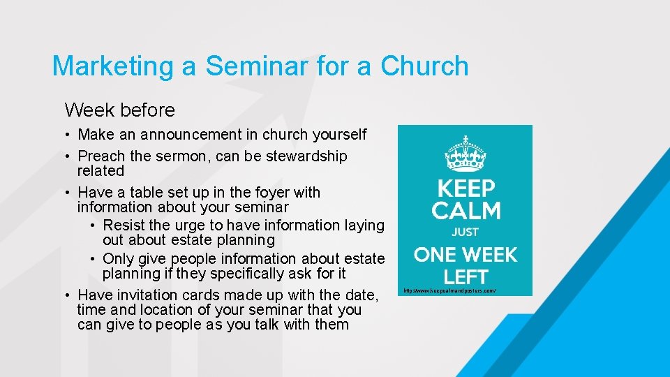 Marketing a Seminar for a Church Week before • Make an announcement in church