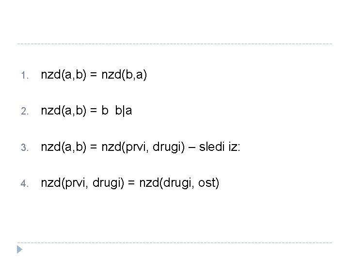 1. nzd(a, b) = nzd(b, a) 2. nzd(a, b) = b b|a 3. nzd(a,