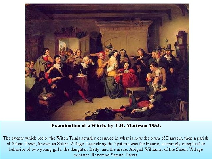 Examination of a Witch, by T. H. Matteson 1853. The events which led to