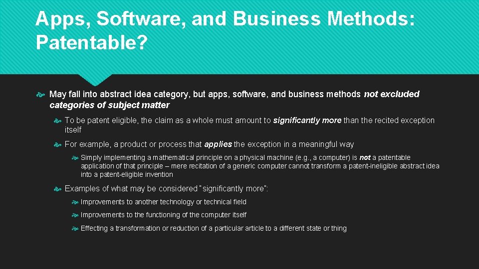 Apps, Software, and Business Methods: Patentable? May fall into abstract idea category, but apps,