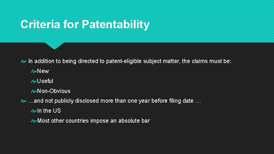 Criteria for Patentability In addition to being directed to patent-eligible subject matter, the claims