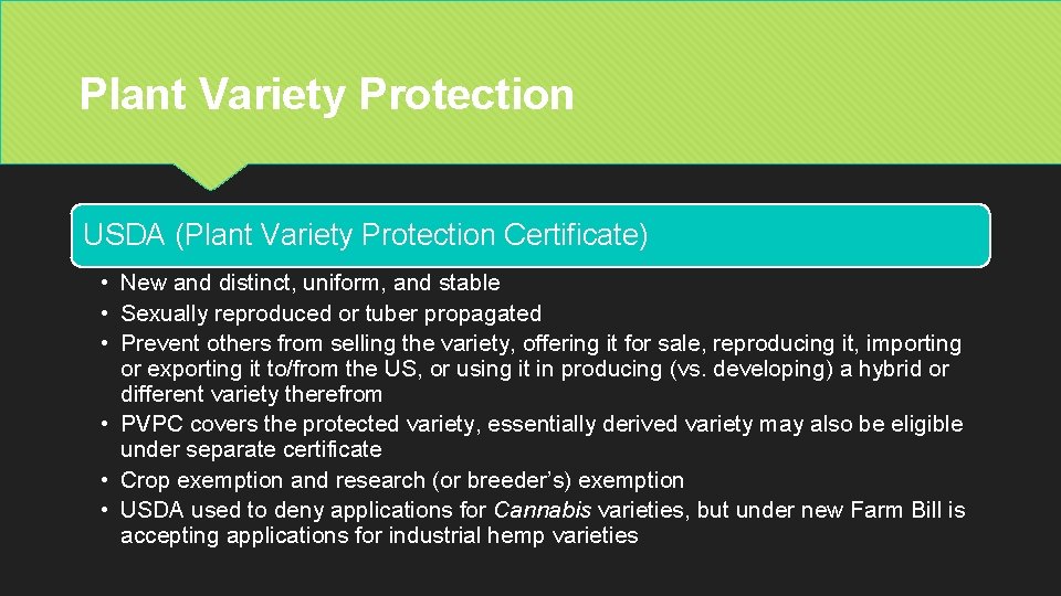 Plant Variety Protection USDA (Plant Variety Protection Certificate) • New and distinct, uniform, and