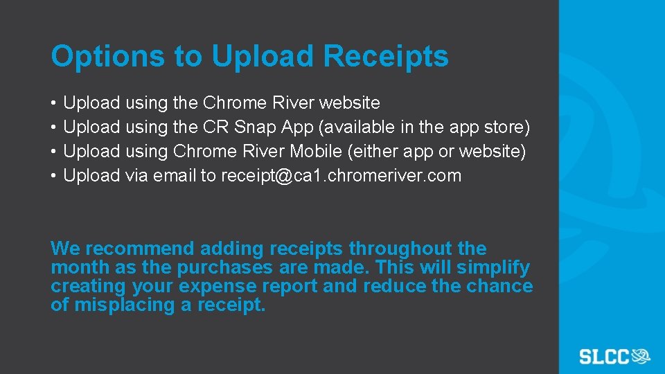 Options to Upload Receipts • • Upload using the Chrome River website Upload using