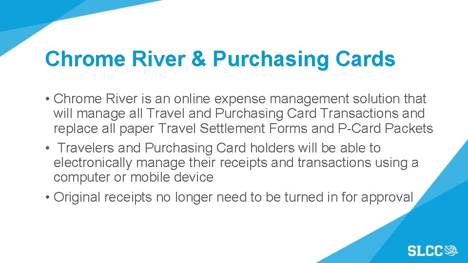 Chrome River & Purchasing Cards • Chrome River is an online expense management solution