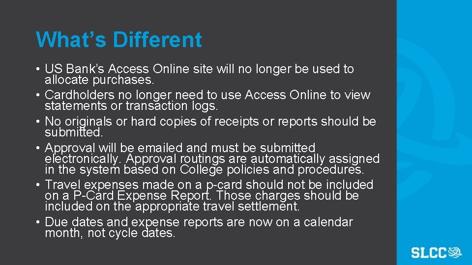What’s Different • US Bank’s Access Online site will no longer be used to