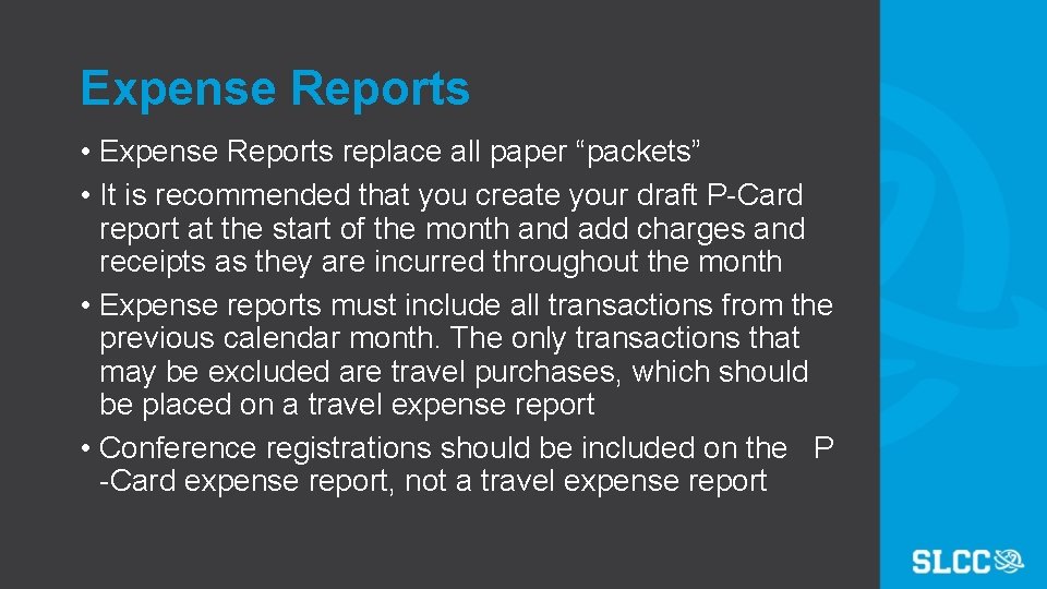 Expense Reports • Expense Reports replace all paper “packets” • It is recommended that
