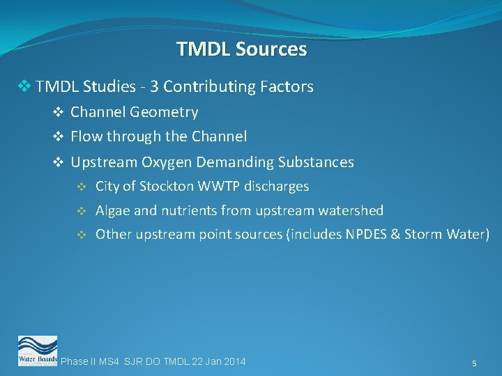 TMDL Sources v TMDL Studies - 3 Contributing Factors v Channel Geometry v Flow