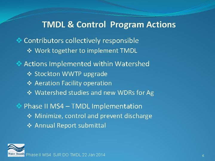 TMDL & Control Program Actions v Contributors collectively responsible v Work together to implement