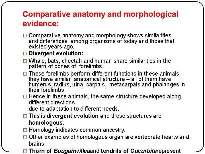 Comparative anatomy and morphological evidence: � Comparative anatomy and morphology shows similarities and differences