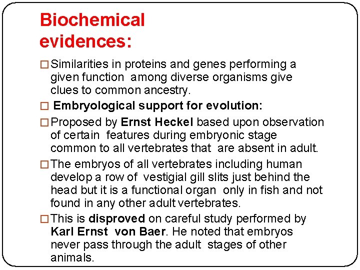 Biochemical evidences: �Similarities in proteins and genes performing a given function among diverse organisms