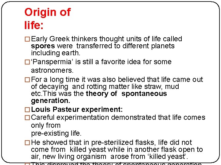 Origin of life: �Early Greek thinkers thought units of life called spores were transferred