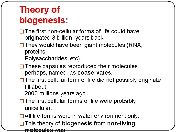 Theory of biogenesis: �The first non-cellular forms of life could have originated 3 billion