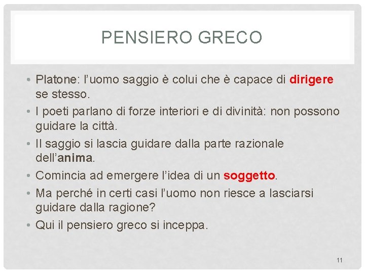 PENSIERO GRECO • Platone: Platone l’uomo saggio è colui che è capace di dirigere