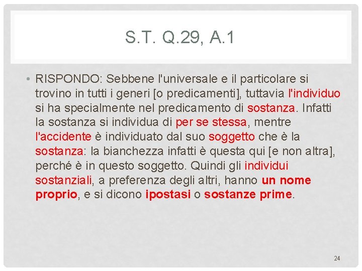 S. T. Q. 29, A. 1 • RISPONDO: Sebbene l'universale e il particolare si