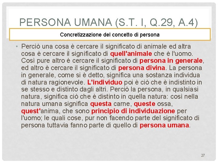 PERSONA UMANA (S. T. I, Q. 29, A. 4) Concretizzazione del concetto di persona