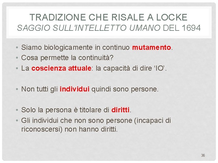 TRADIZIONE CHE RISALE A LOCKE SAGGIO SULL'INTELLETTO UMANO DEL 1694 • Siamo biologicamente in